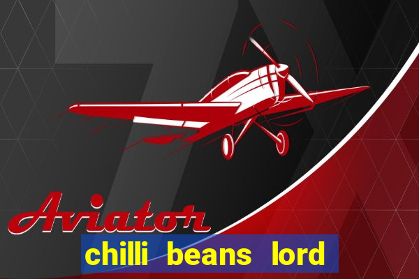 chilli beans lord of the rings